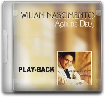 Wilian Nascimento - Agir de Deus - Play-Back
