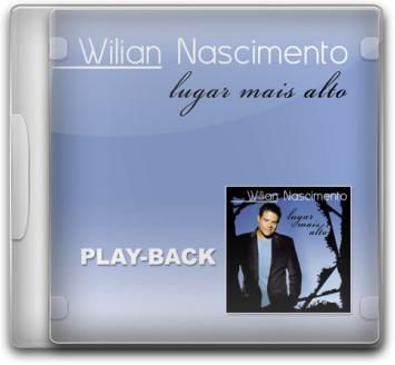 Wilian Nascimento - Lugar Mais Alto - Play-Back
