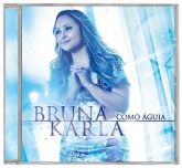 Bruna Karla - Como Águia